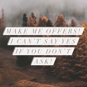 Make me offers! 🤎